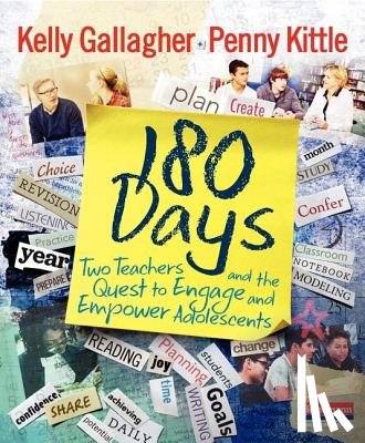 Kittle, Penny - 180 Days: Two Teachers and the Quest to Engage and Empower Adolescents