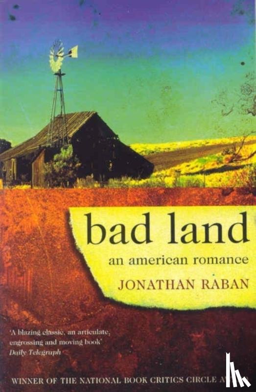 Raban, Jonathan - Bad Land