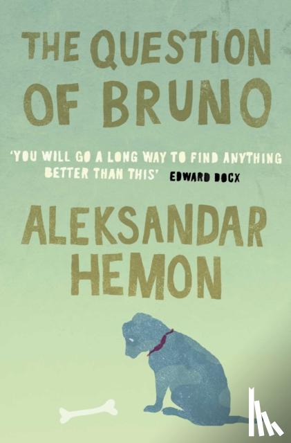 Hemon, Aleksandar - The Question of Bruno