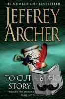 Archer, Jeffrey - To Cut A Long Story Short