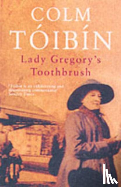 Toibin, Colm - Lady Gregory's Toothbrush