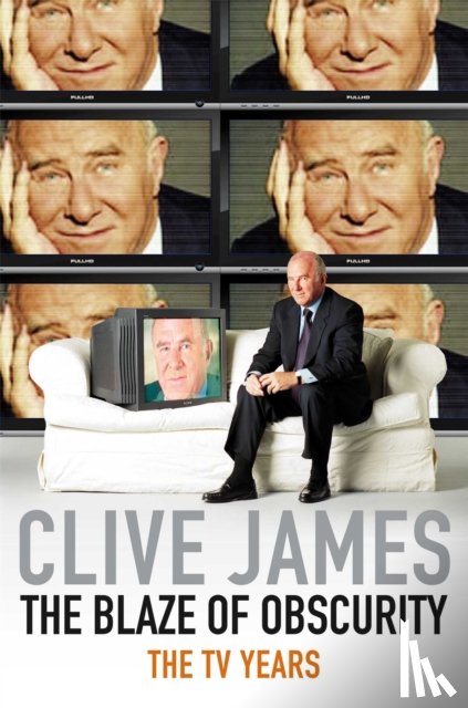 James, Clive - The Blaze of Obscurity