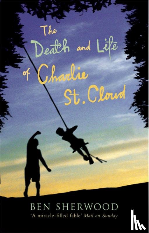 Sherwood, Ben - The Death and Life of Charlie St. Cloud