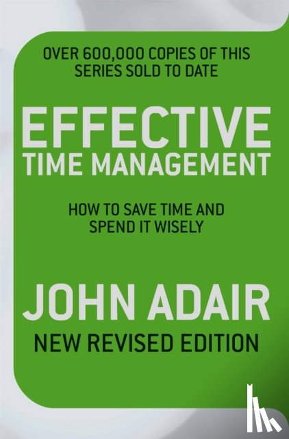 Adair, John - Effective Time Management (Revised edition)