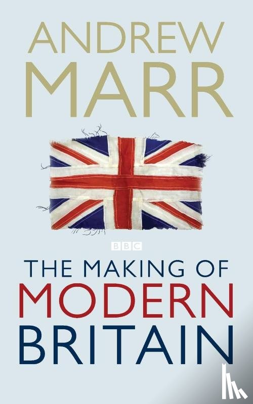 Marr, Andrew - The Making of Modern Britain