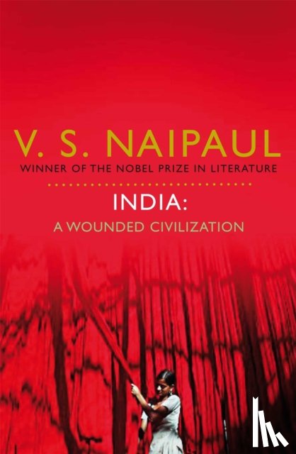 Naipaul, V.S. - India: A Wounded Civilization