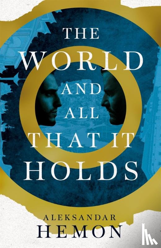 Hemon, Aleksandar - The World and All That It Holds