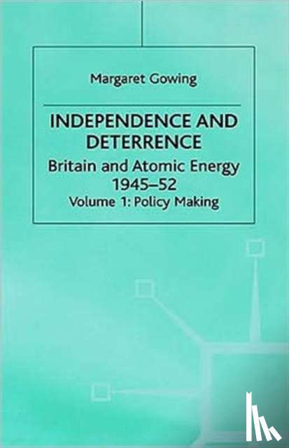 Arnold, Lorna, Gowing, Margaret - Independence and Deterrence