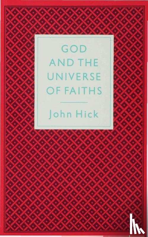 Hick, John - God And The Universe Of Faiths