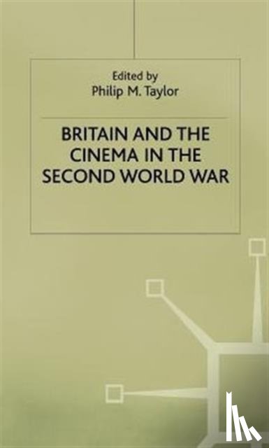 Taylor, P. - Britain and the Cinema in the Second World War