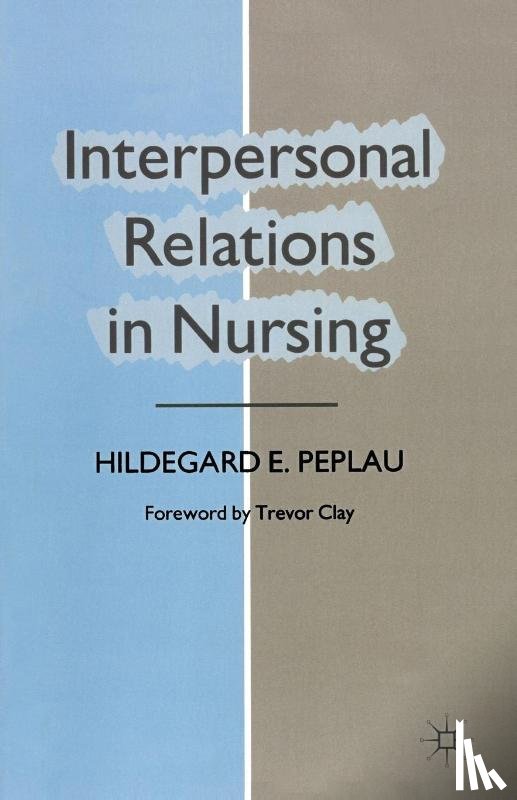 Peplau, Hildegard E - Interpersonal Relations in Nursing