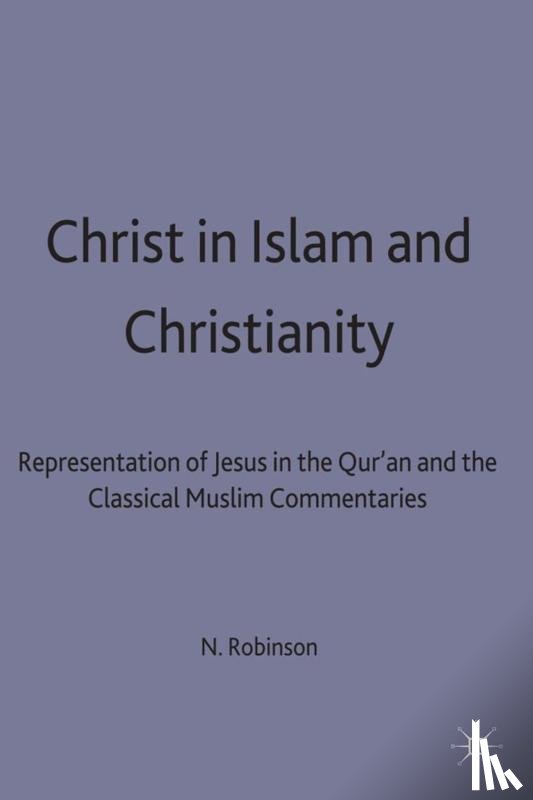 Robinson, Neal - Christ in Islam and Christianity