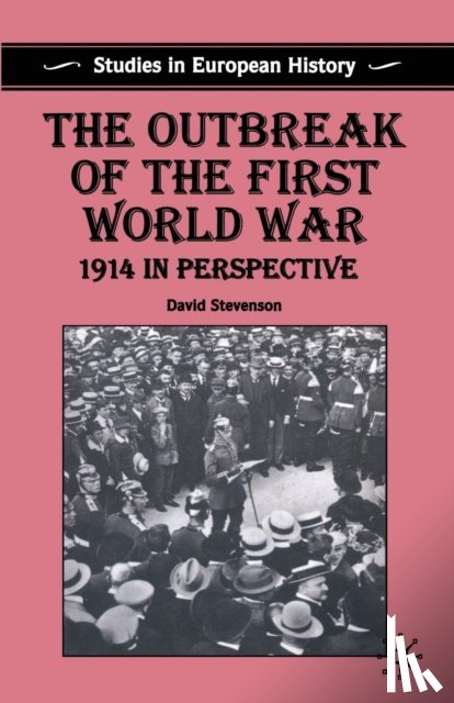 Stevenson, D. - The Outbreak of the First World War
