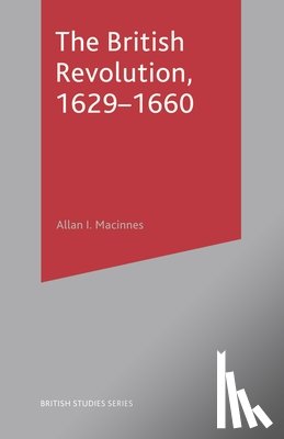 Macinnes, Allan I. - The British Revolution, 1629-60