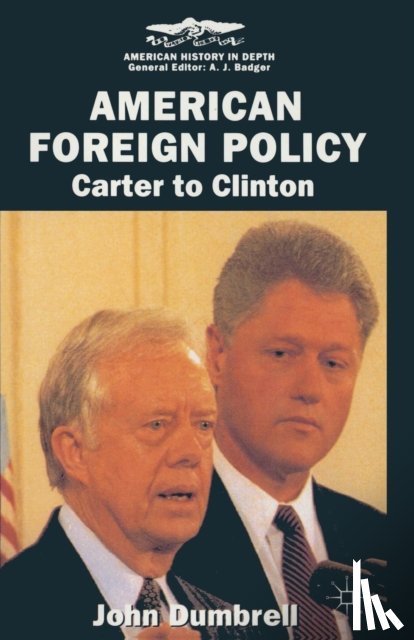 Dumbrell, John - American Foreign Policy