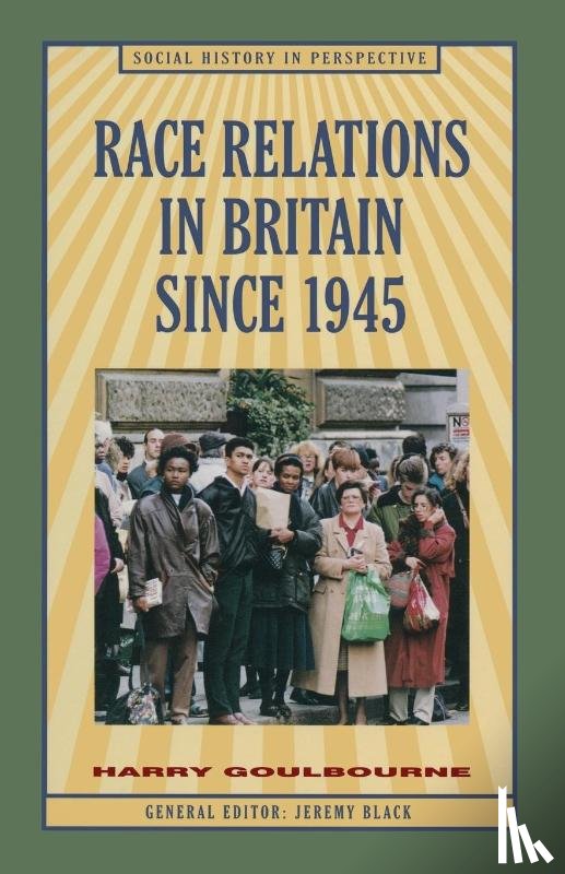 Goulbourne, Harry - Race Relations in Britain Since 1945