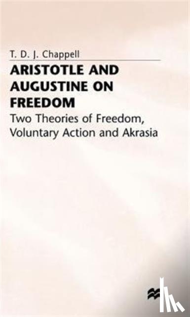 Timothy Chappell - Aristotle and Augustine on Freedom