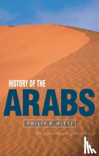 Hitti, Philip K. - History of The Arabs