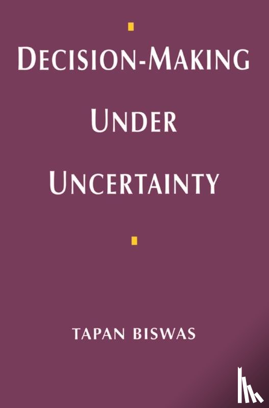 Biswas, Tapan - Decision-Making under Uncertainty