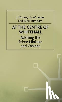 Lee, J., Jones, G., Burnham, J. - At the Centre of Whitehall