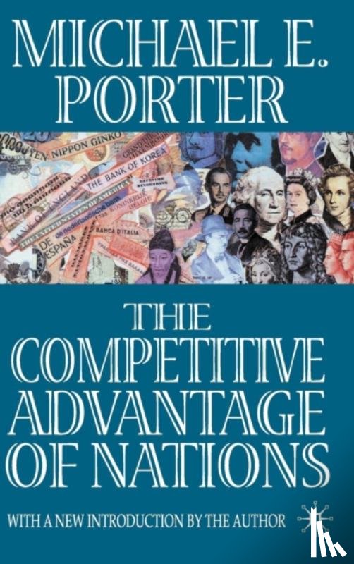 Porter, Michael E. - The Competitive Advantage of Nations