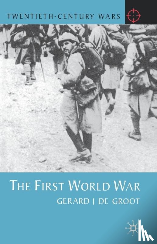 Groot, Gerard De - The First World War