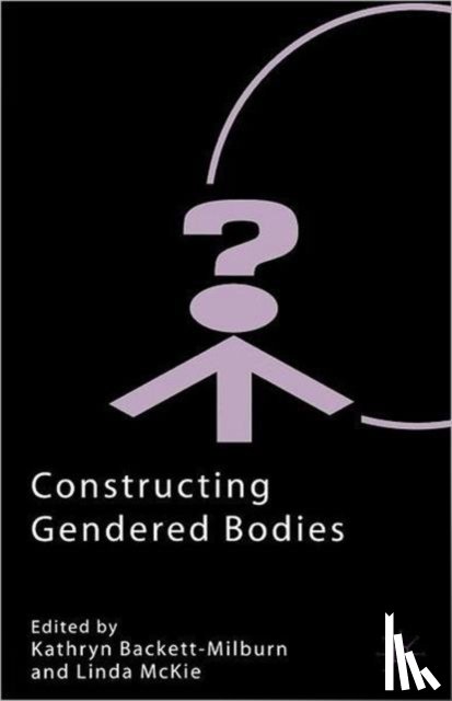  - Constructing Gendered Bodies
