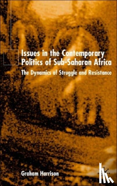 Harrison, G. - Issues in the Contemporary Politics of Sub-Saharan Africa