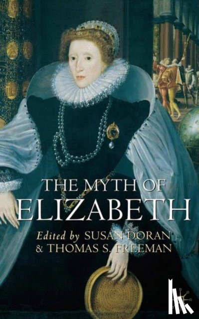 Doran, Susan, Freeman, Thomas - The Myth of Elizabeth