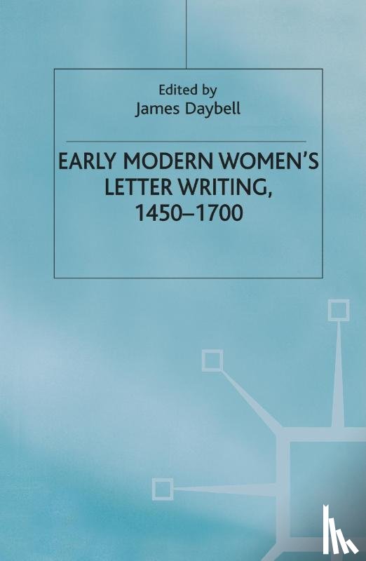  - Early Modern Women's Letter Writing, 1450-1700