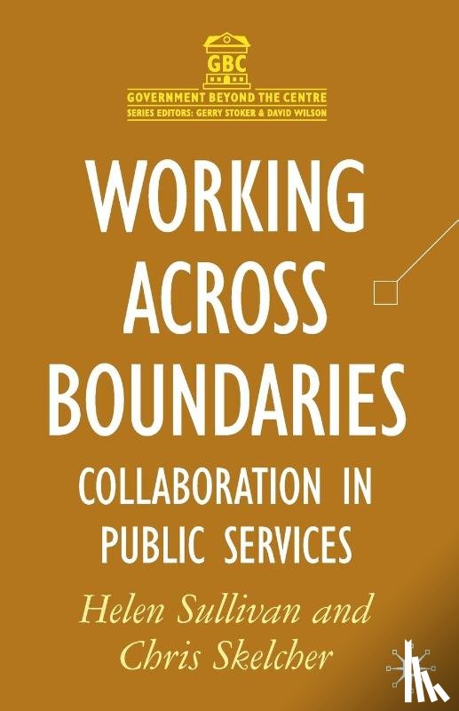 Sullivan, Helen (Australian National University, Skelcher, Chris (University of Birmingham - Working Across Boundaries