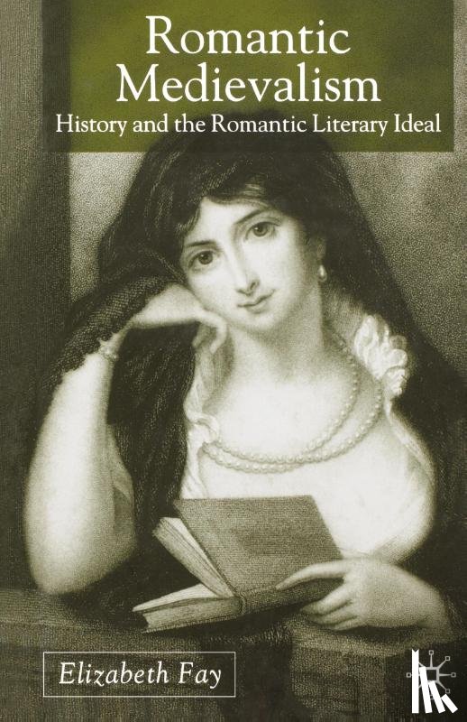 Fay, E. - Romantic Medievalism
