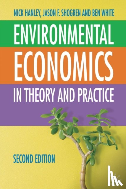 Hanley, Nick, Shogren, Jason F., White, Ben - Environmental Economics