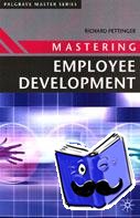Pettinger, Richard - Mastering Employee Development