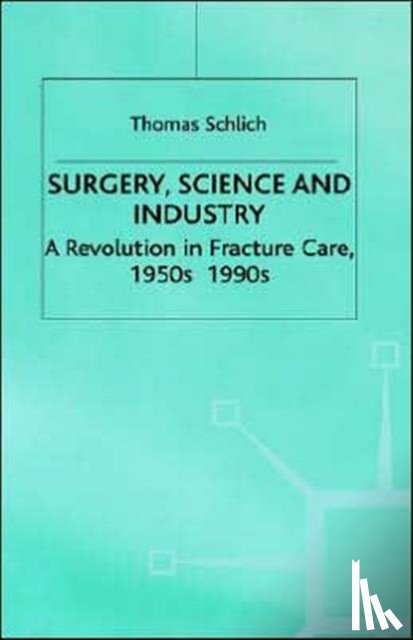 Schlich, T. - Surgery, Science and Industry