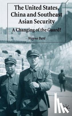 Bert, W. - The United States, China and Southeast Asian Security