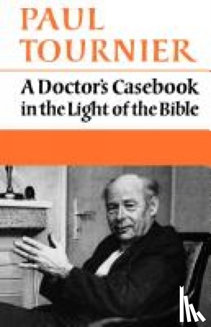 Tournier, Paul - A Doctor's Casebook in the Light of the Bible