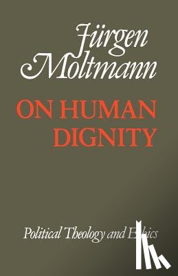 Moltmann, Juergen - On Human Dignity