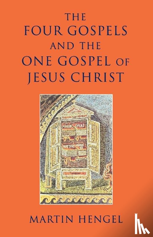 Hengel, Martin - Four Gospels and the One Gospel of Jesus Christ