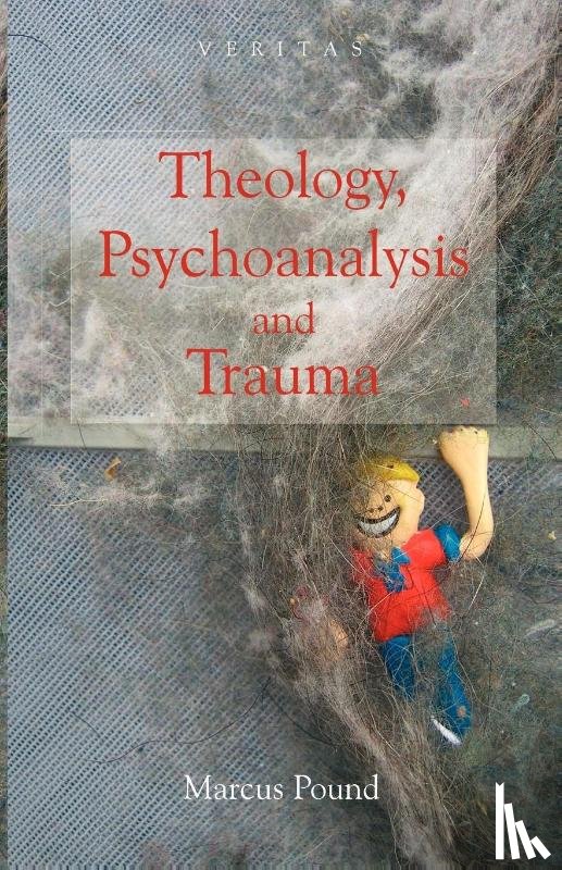 Pound, Marcus, Cunningham, Conor, Candler, Peter - Theology, Psychoanalysis and Trauma