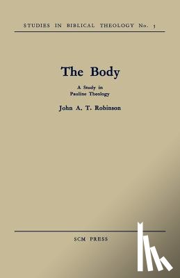 Robinson, John A. T. - The Body