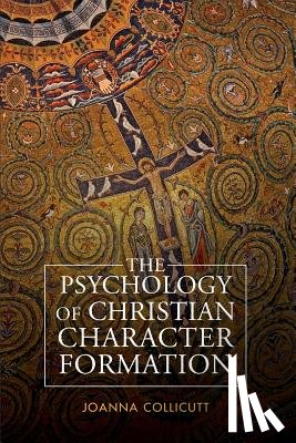 Joanna Collicutt - The Psychology of Christian Character Formation