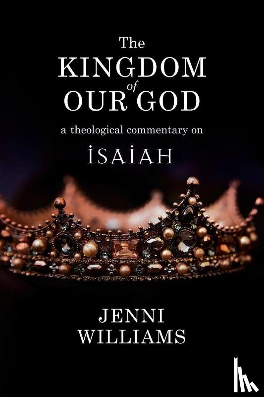 Williams, Jenni - The Kingdom of our God