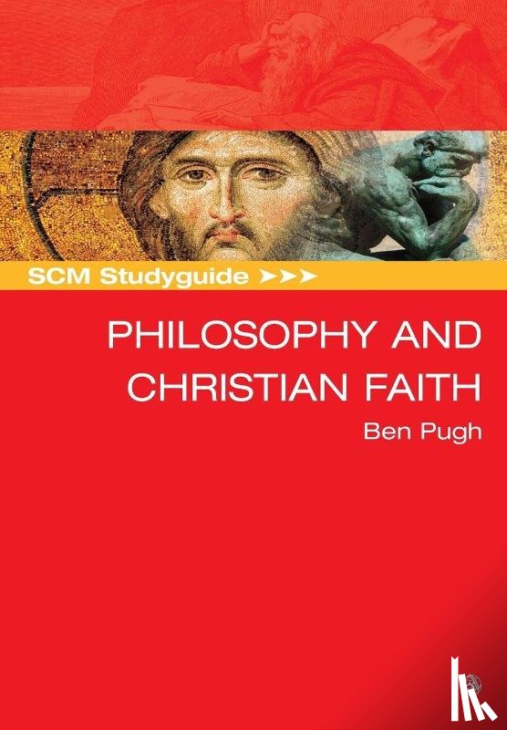 Pugh, Ben - SCM Studyguide: Philosophy and the Christian Faith