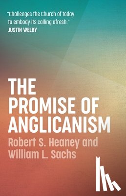 Heaney, Robert S., Sachs, William L. - The Promise of Anglicanism