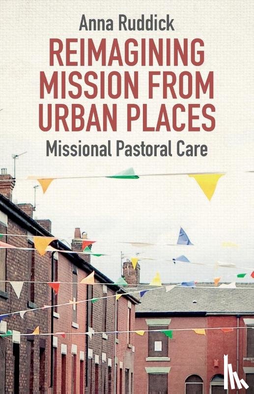 Ruddick, Dr Anna - Reimagining Mission From Urban Places