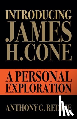 Reddie, Anthony G. - Introducing James H. Cone