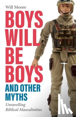 Moore, Will - Boys will be Boys, and Other Myths