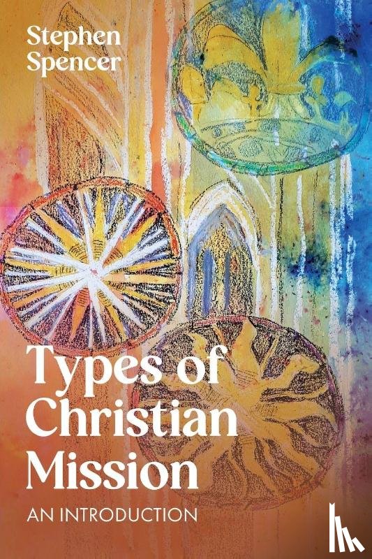 Spencer, Stephen - Types of Christian Mission