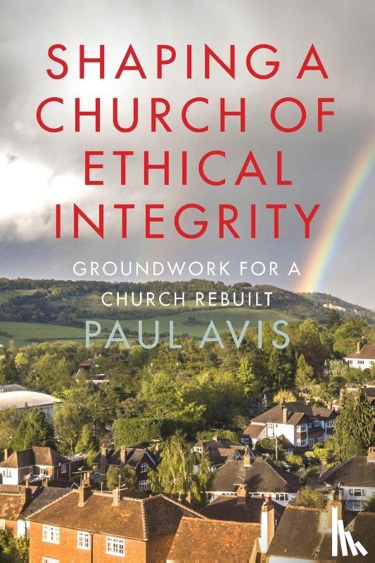Avis, Paul - Shaping a Church of Ethical Integrity